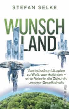 Stefan Selke: Wunschland Stefan Selke: Wunschland