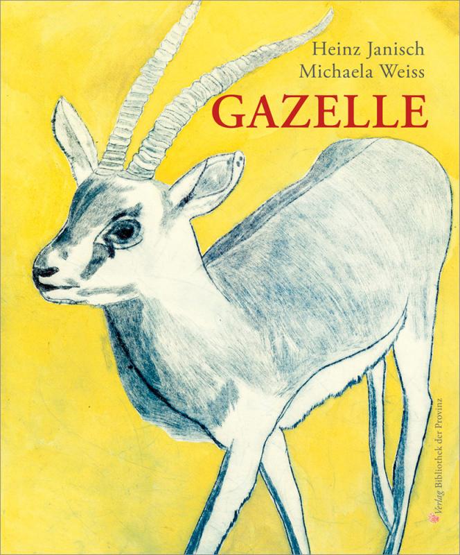 Cover: Gazelle von Heinz Janisch und Michaela Weiss